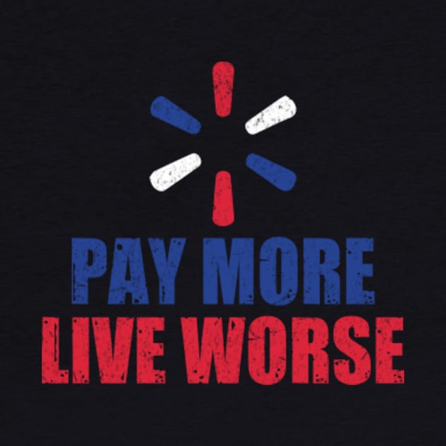 Pay More Live Worse by Aratack Kinder